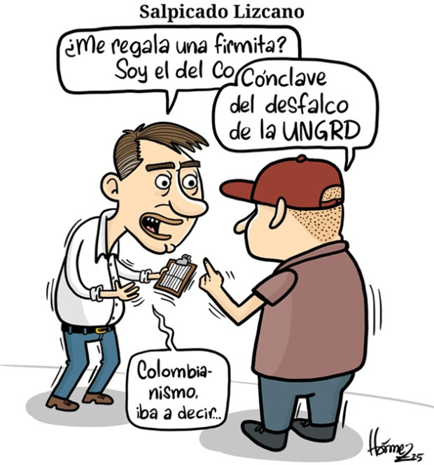 Caricatura 21 de julio del 2025: Salpicado Lizcano