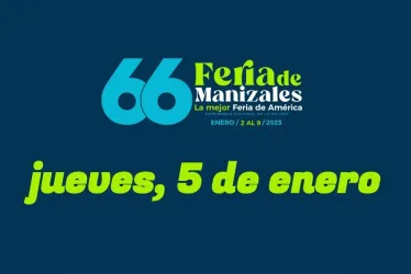 Programación Feria de Manizales: jueves, 5 de enero