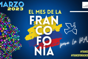 A partir de las 10:00 a.m. comenzarán las actividades del mes de la francofonía. 