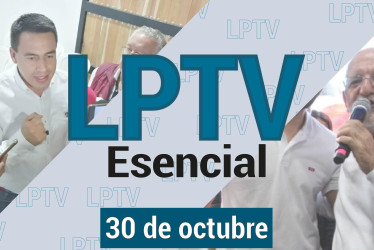 #LPTVEsencial Informativo web 30 de octubre del 2023