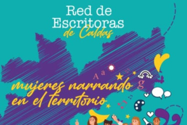 Del 27 al 29 de noviembre se llevará a cabo el V Encuentro de Escritoras de Caldas en Manizales. 