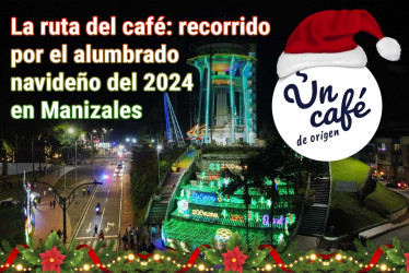 La ruta del café: recorrido por el alumbrado navideño del 2024 en Manizales