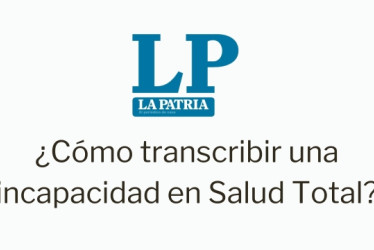 ¿Cómo transcribir una incapacidad en Salud Total?