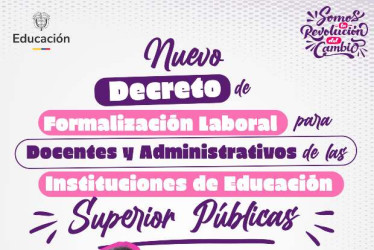 Foto I web MEN I LA PATRIA  Formalizar a los docentes ocasionales y al personal administrativo en las Instituciones de Educación Superior (IES) públicas de Colombia. Eso es lo que busca el Gobierno nacional. 