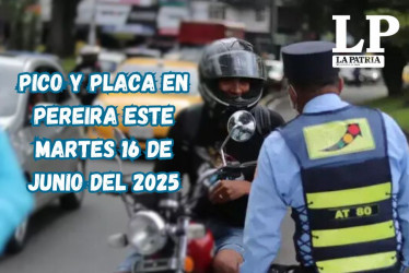 Pico y placa en Pereira (Risaralda) este martes, 17 de junio del 2025