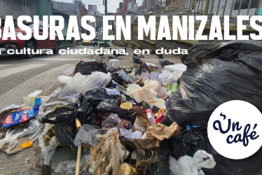 Basuras en Manizales: la cultura ciudadana, en duda