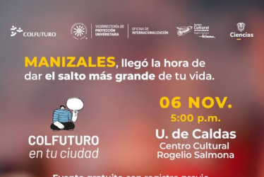 Foto I Cortesía para LA PATRIA  Asesoría y opciones de adelantar estudios en el exterior. Esto encontrarán en la actividad con Colfuturo que se cumplirá en el Centro Cultural Rogelio Salmona, de la Universidad de Caldas, entre las 5:00 de la tarde y las 8:00 de la noche.