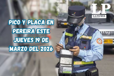Pico y placa en Pereira (Risaralda) este jueves, 19 de marzo del 2026