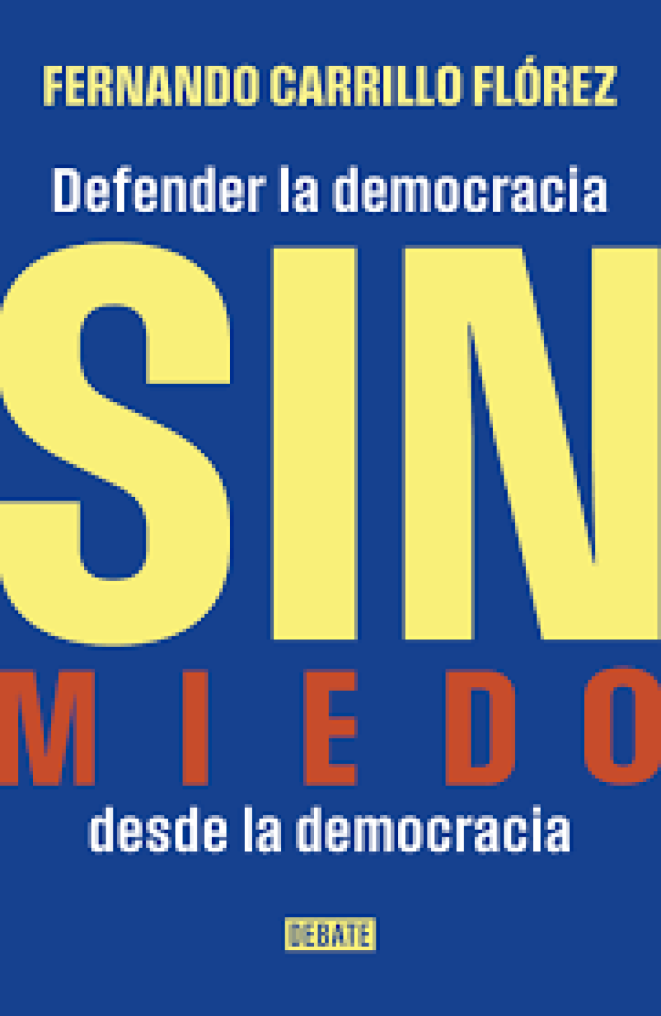 Defender la democracia sin miedo desde la democracia