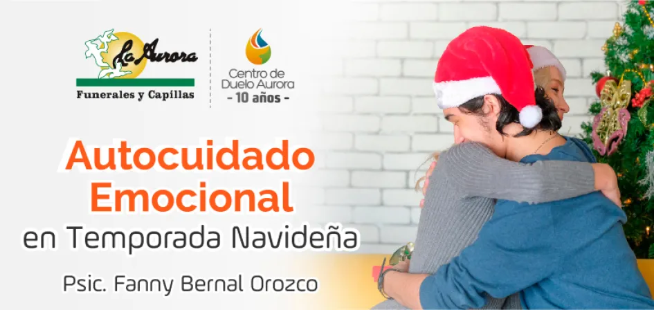 La Aurora Funerales y Capillas: Autocuidado emocional en temporada navideña