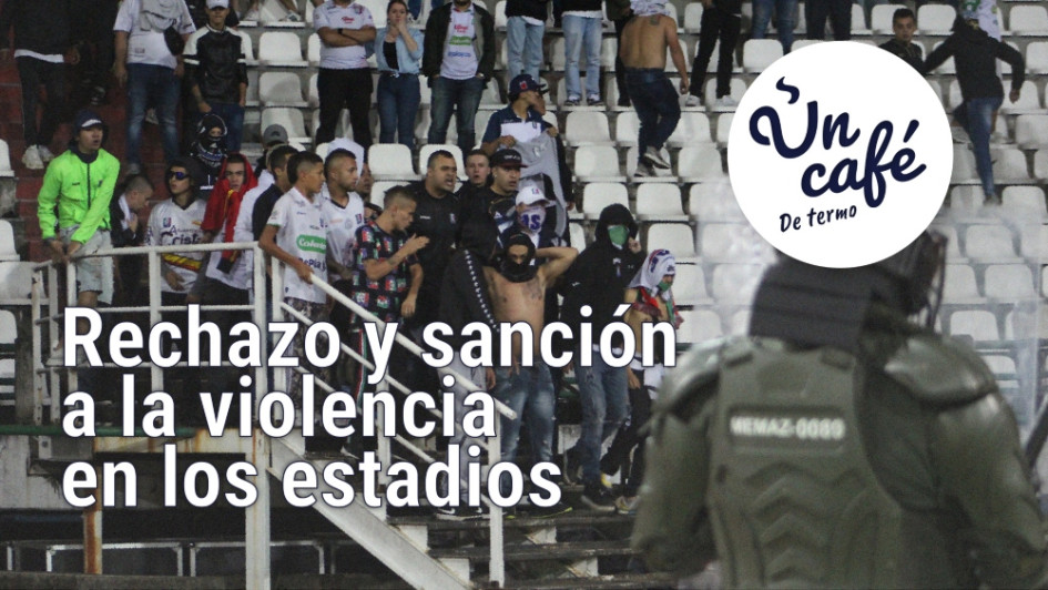 Un Café de termo, por la violencia en el fútbol colombiano