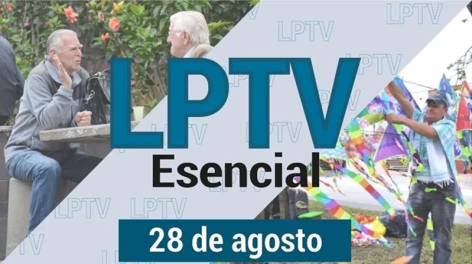 #LPTVEsencial Informativo web 28 de agosto del 2023