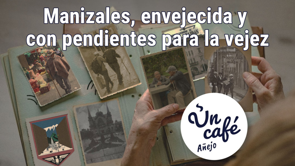 Un Café añejo, para valorar el bienestar que necesitan los adultos mayores en Manizales