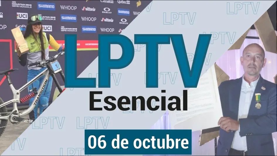 #LPTVEsencial Informativo web 6 de octubre del 2023