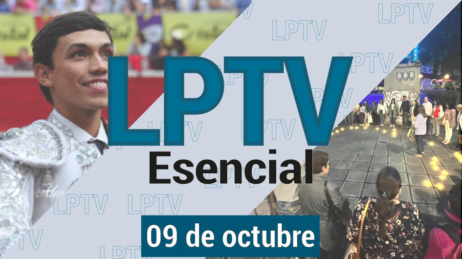 #LPTVEsencial Informativo web 9 de octubre del 2023