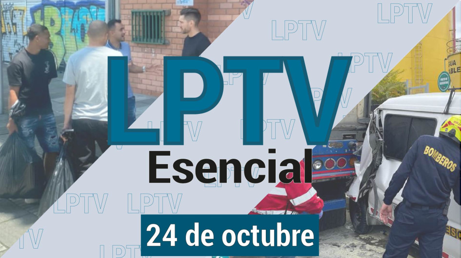 #LPTVEsencial Informativo web 24 de octubre del 2023