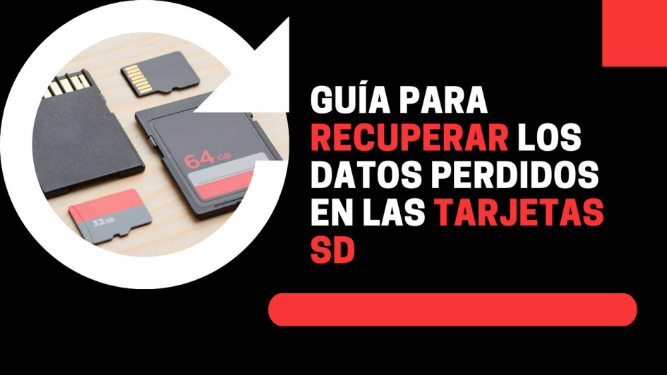Guía para recuperar los datos perdidos en las tarjetas SD
