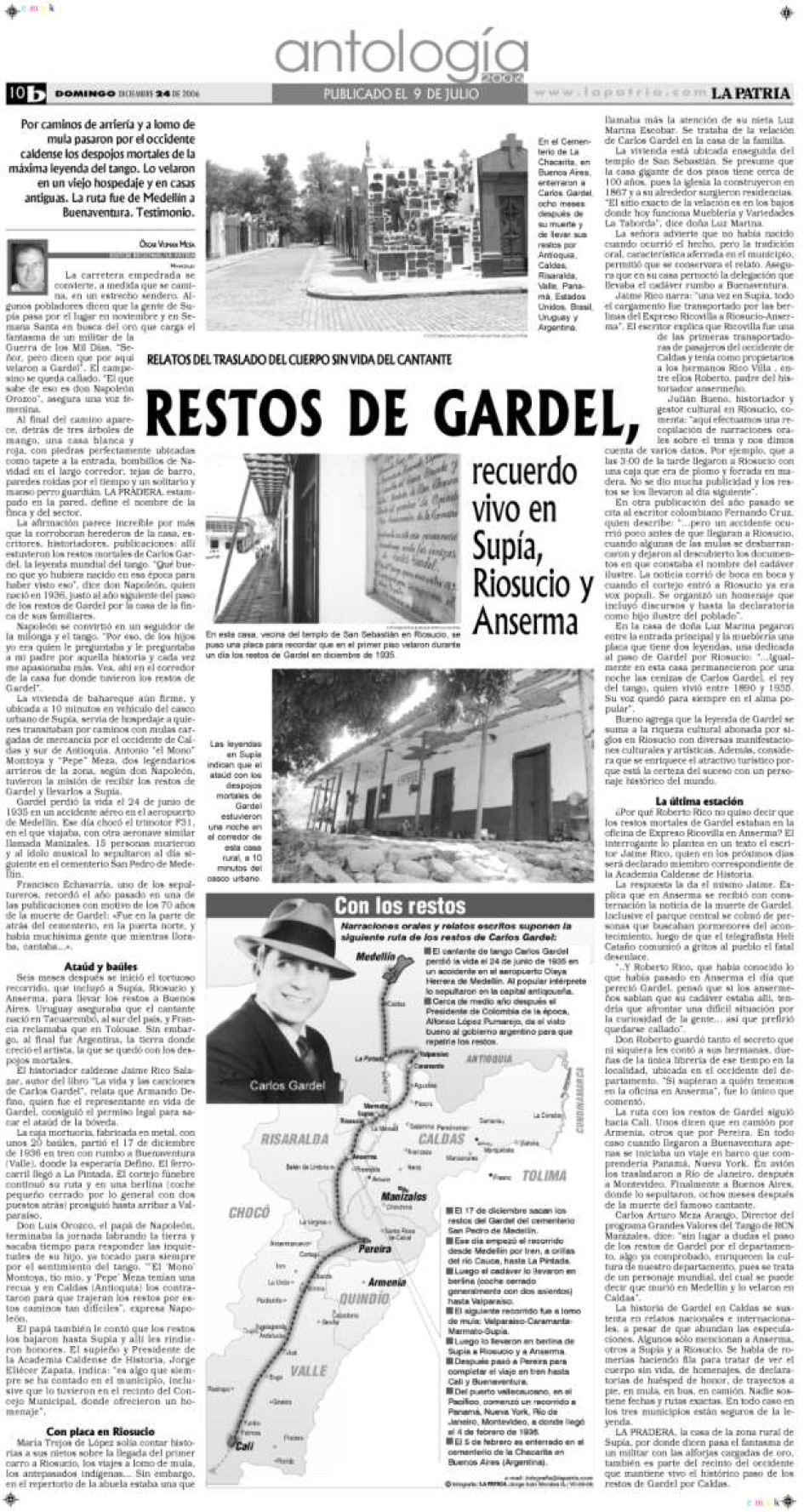 El 9 de julio del 2006 LA PATRIA publicó esta nota sobre el paso del cortejo fúnebre con los restos de Carlos Gardel, máximo símbolo del tango en el mundo.