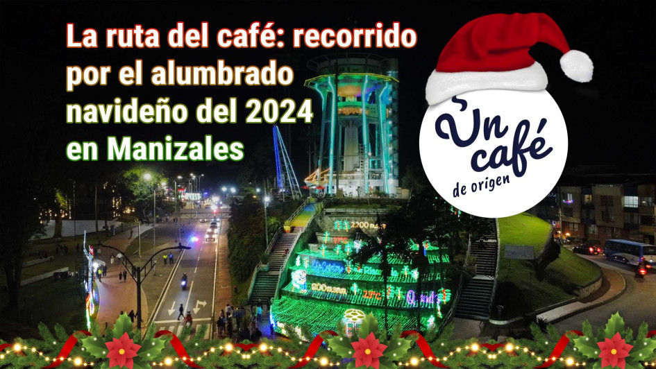 La ruta del café: recorrido por el alumbrado navideño del 2024 en Manizales