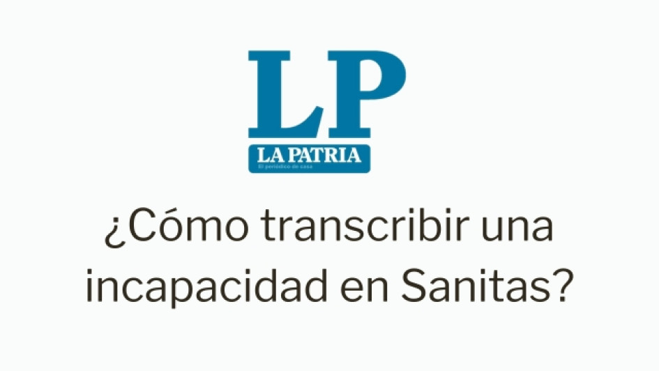 Cómo transcribir una incapacidad en EPS Sanitas