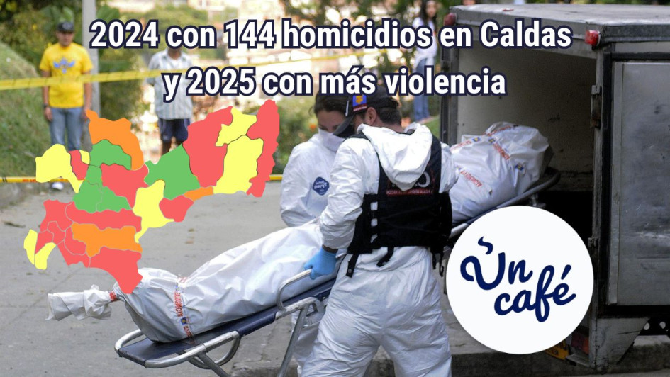 2024 con 144 homicidios en Caldas y 2025 con más violencia