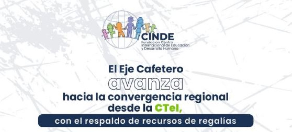 Conozca el proyecto que liderará la Fundación Cinde en 23 municipios del país
