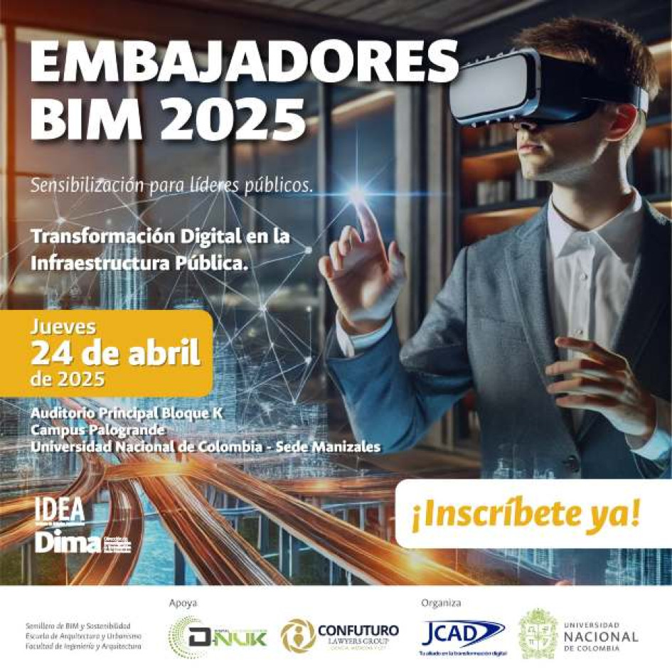 Imagen I Cortesía U. Nacional sede Manizales I LA PATRIA  La Universidad Nacional sede Manizales trae a la ciudad un novedoso evento denominado Embajadores BIM 2025. Indica que es una oportunidad para conocer cómo BIM está revolucionando la gestión de proyectos públicos.