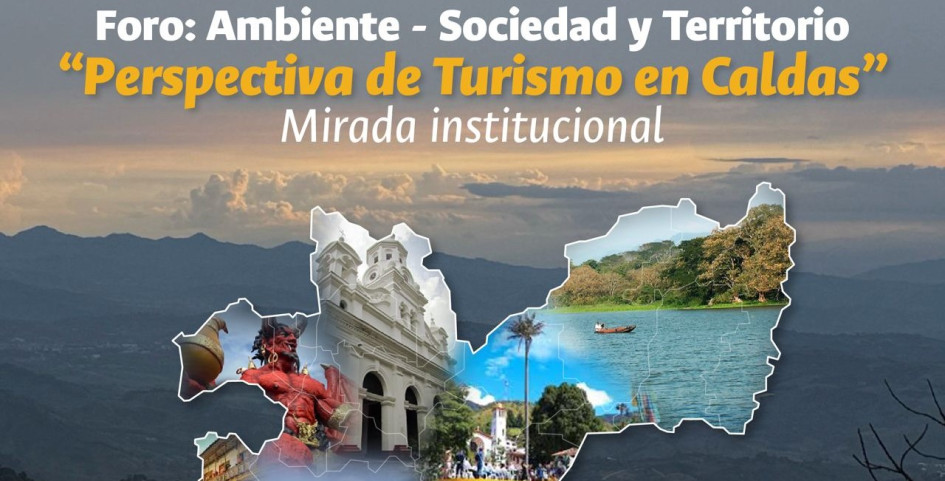 Asista a un foro sobre turismo sostenible y competitivo para Caldas en Manizales. La entrada es gratuita.  