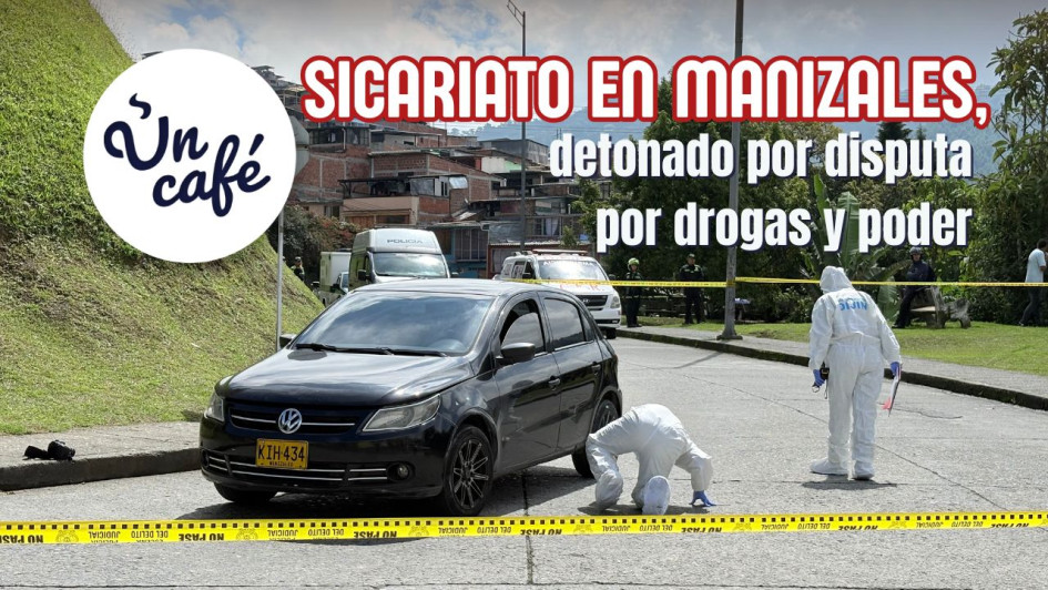 Sicariato en Manizales, detonado por disputa por drogas y poder