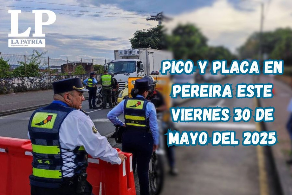 Pico y placa en Pereira (Risaralda) este viernes, 30 de mayo del 2025