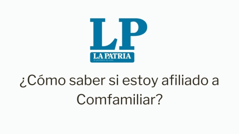 Cómo saber si estoy afiliado a Comfamiliar