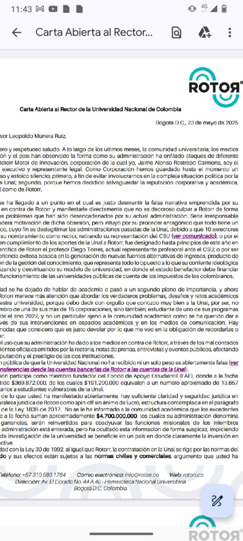 Rottor le indica en una carta al rector de la Unal, Leopoldo Múnera, entre otras cosas:  "Con el propósito de salvaguardar el patrimonio público, en días recientes se ha instaurado una denuncia penal en su contra por la presunta comisión del delito de injuria agravada