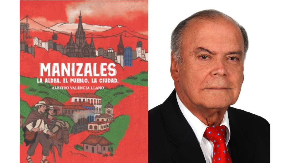 Manizales: la aldea, el pueblo, la ciudad