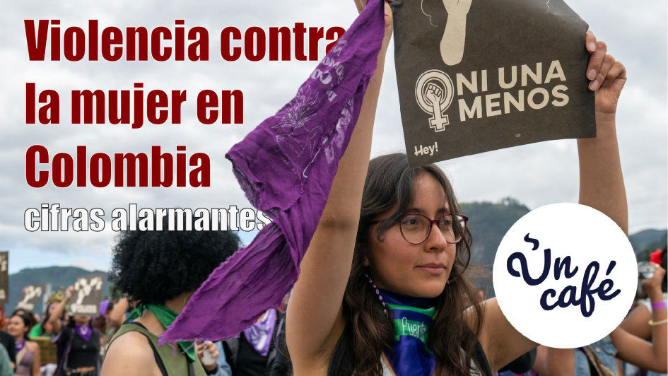 Violencia contra la mujer en Colombia: cifras alarmantes en el 2024