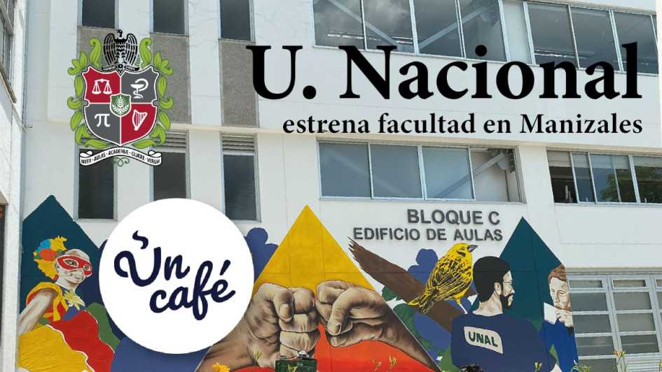 La Universidad Nacional estrena facultad en Manizales