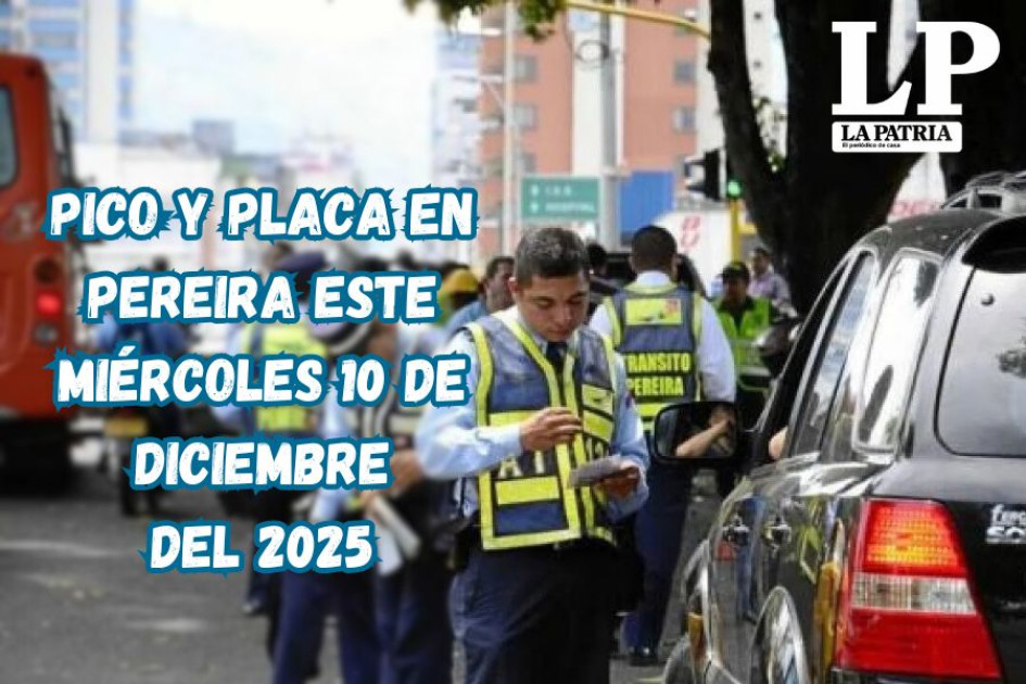 Pico y placa en Pereira (Risaralda) este miércoles, 10 de noviembre del 2025