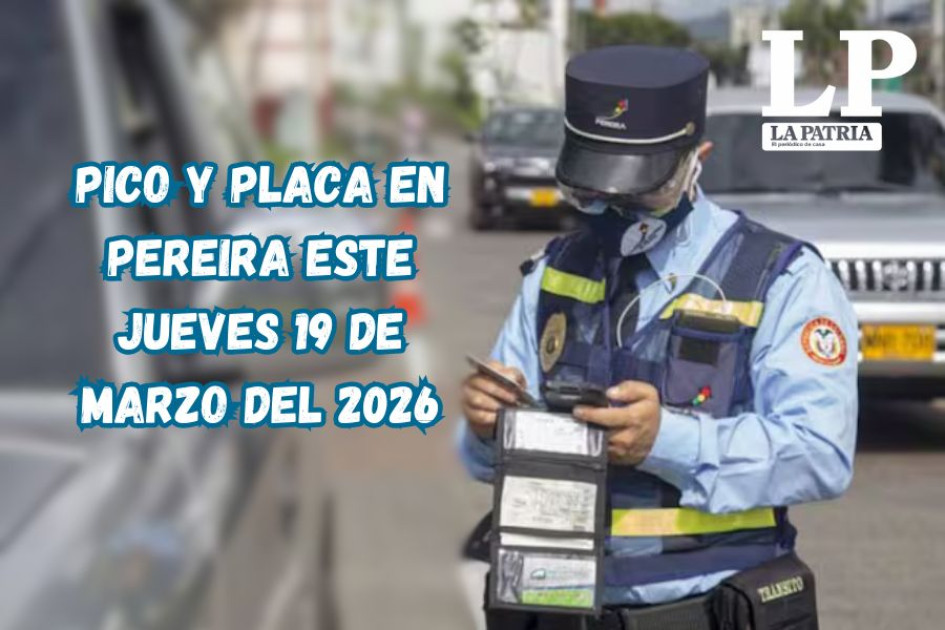 Pico y placa en Pereira (Risaralda) este jueves, 19 de marzo del 2026