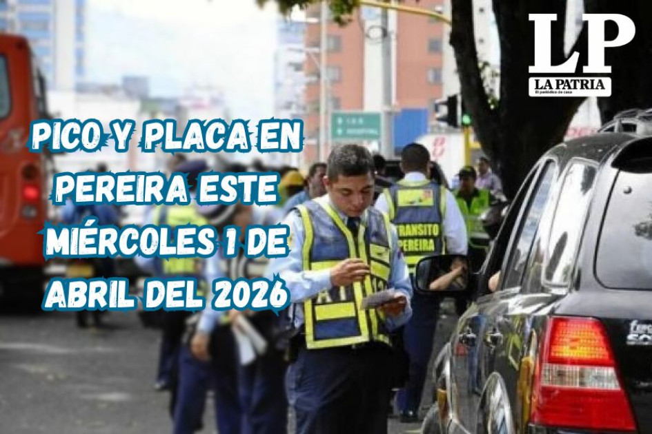 Pico y placa en Pereira (Risaralda) este miércoles, 1 de abril del 2026