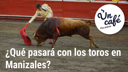 Un Café con azúcar, que causa la misma polémica que los toros en Manizales