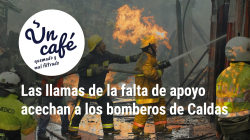 Un Café quemado y mal filtrado, como las garantías que les dan a los bomberos de Caldas