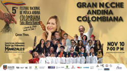 Prepárese para ver en Manizales a los mejores en el Festival Nacional de Música Andina 