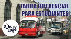 Tarifa diferencial de transporte para estudiantes en Manizales: sus detalles y frenos, en Un Café