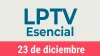 #LPTVEsencial Informativo web 23 de diciembre del 2022