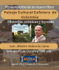 Paisaje Cultural Cafetero de Colombia: el libro que Albeiro Valencia presenta hoy en Ágora